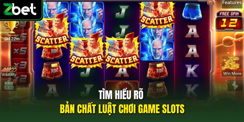 Tìm hiểu rõ bản chất luật chơi game slots